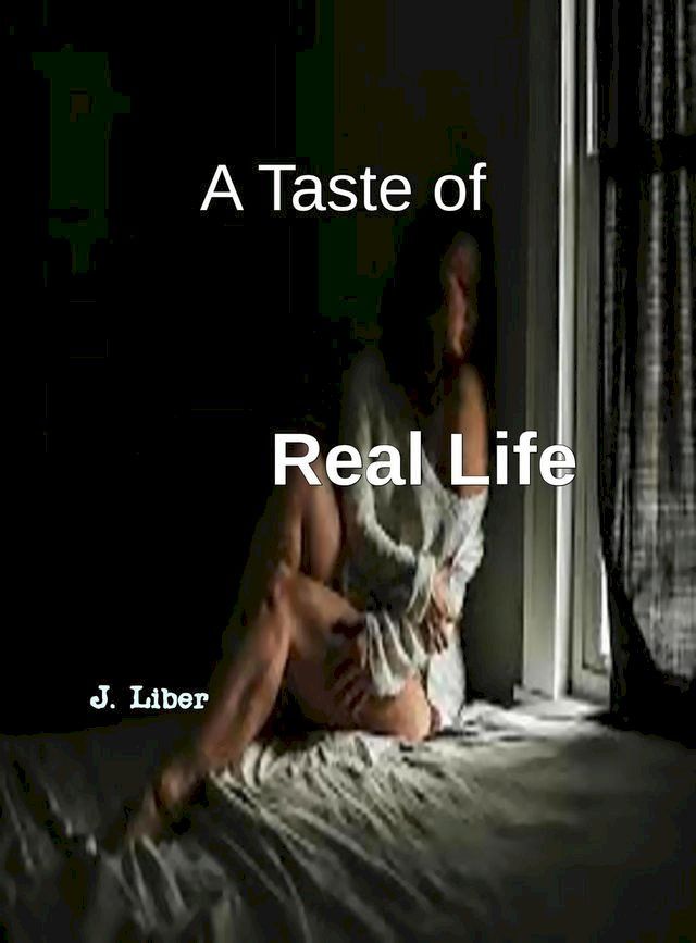  A Taste Of Real Life(Kobo/電子書)