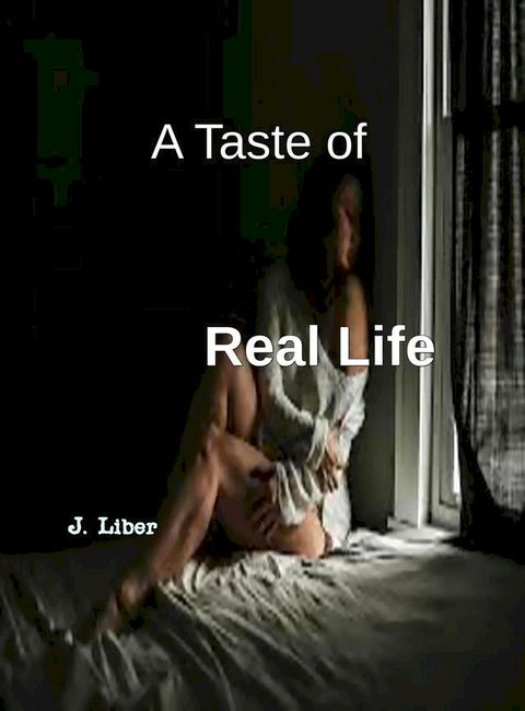 A Taste Of Real Life(Kobo/電子書)