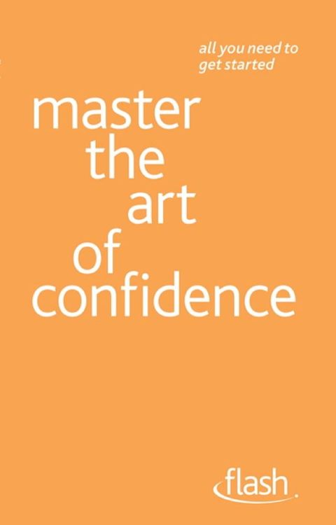 Master the Art of Confidence: Flash(Kobo/電子書)