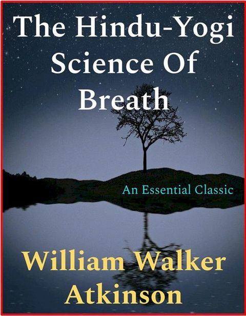 The Hindu-Yogi Science Of Breath(Kobo/電子書)