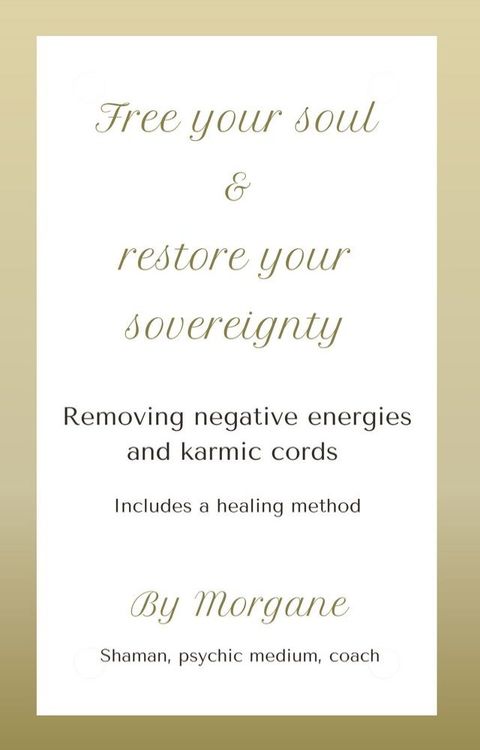 Free your soul and restore your sovereignty(Kobo/電子書)