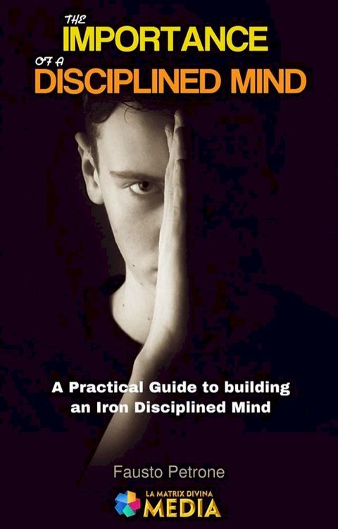 The Importance of a Disciplined Mind(Kobo/電子書)