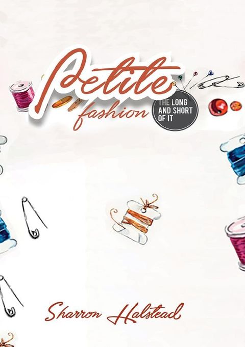 Petite Fashion The Long and Short of It(Kobo/電子書)