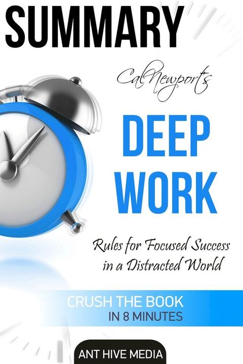 Cal Newport's Deep Work: Rules for Focused Success in a Distracted World  Summary(Kobo/電子書)