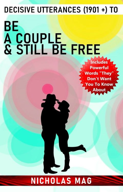 Decisive Utterances (1901 +) to Be a Couple & Still Be Free(Kobo/電子書)