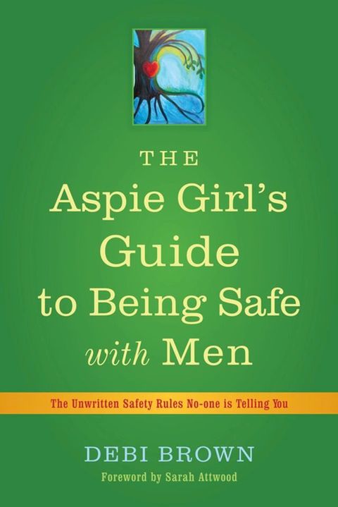 The Aspie Girl's Guide to Being Safe with Men(Kobo/電子書)