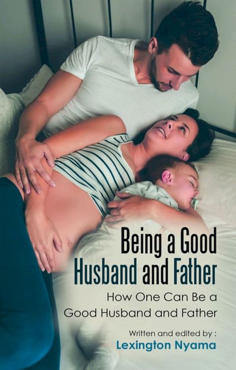 Being a Good Husband and Father(Kobo/電子書)