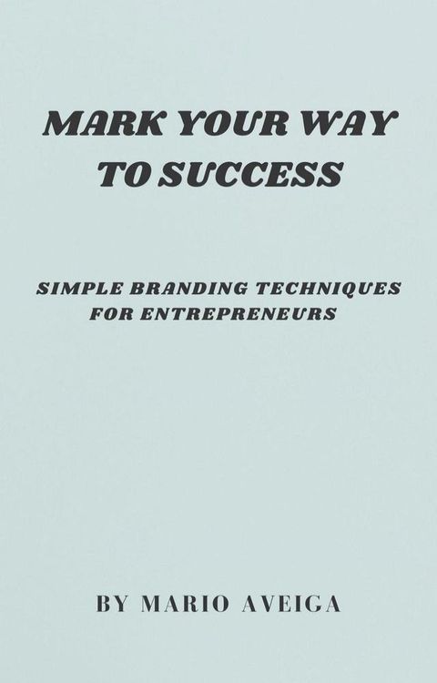 Simple Branding Techniques for Entrepreneurs & Simple Branding Techniques for Entrepreneurs(Kobo/電子書)