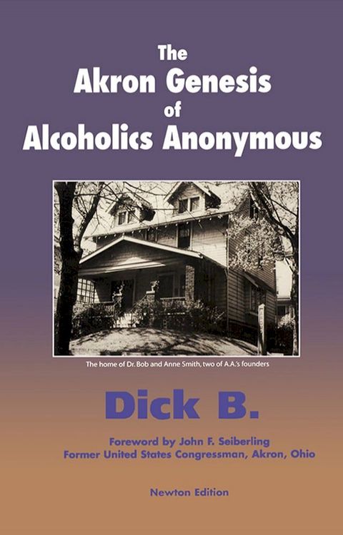 The Akron Genesis of Alcoholics Anonymous(Kobo/電子書)