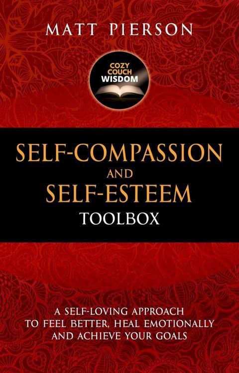 Self-Compassion and Self-Esteem Toolbox(Kobo/電子書)