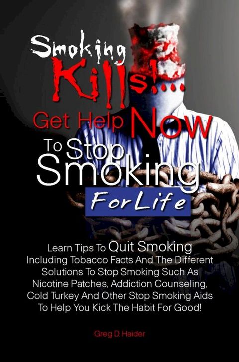 Smoking Kills! ... Get Help Now to Stop Smoking for Life(Kobo/電子書)