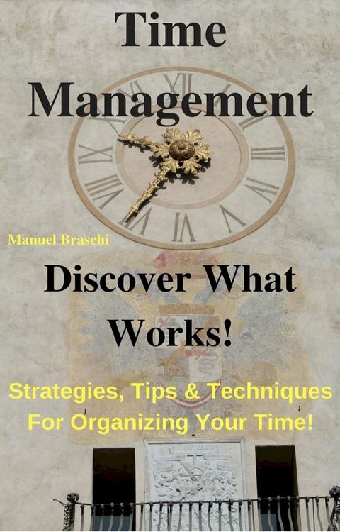 Time Management - Discover What Works!(Kobo/電子書)