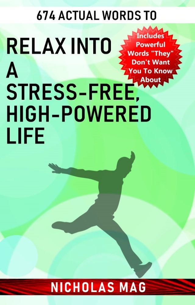  674 Actual Words to Relax into a Stress-free, High-powered Life(Kobo/電子書)