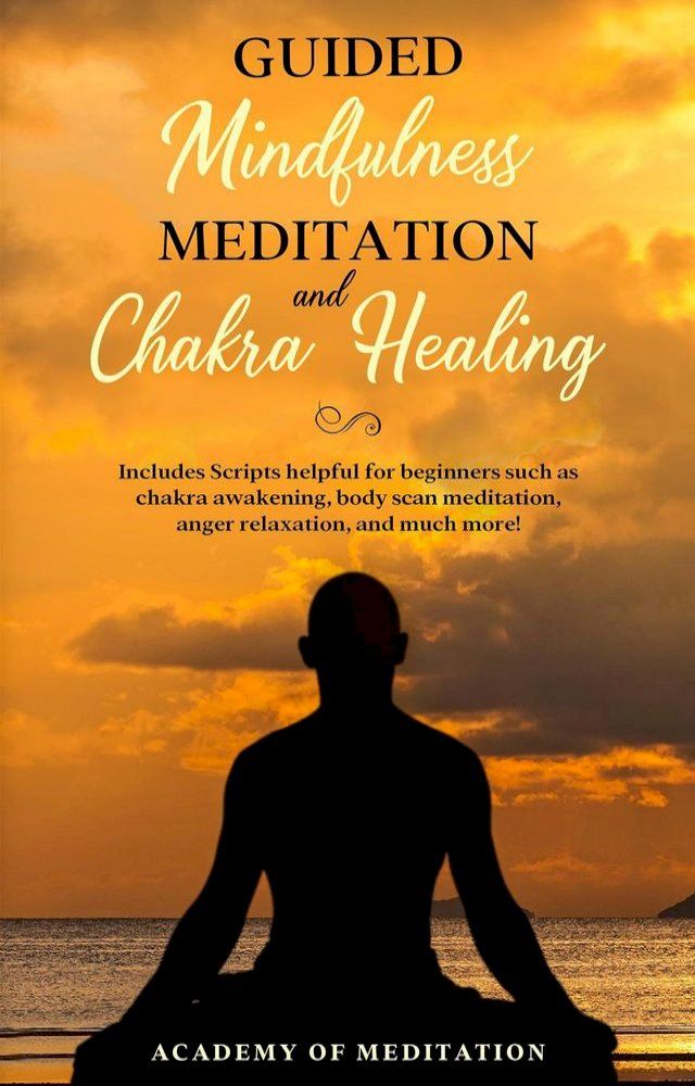  Guided Mindfulness Meditation And Chakra Healing(Kobo/電子書)