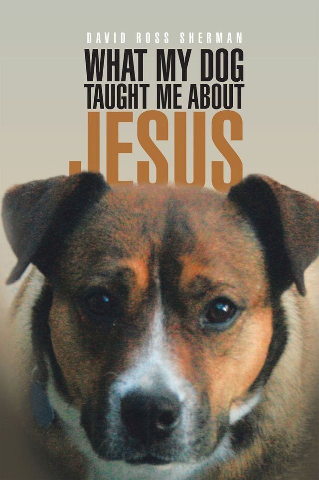  What My Dog Taught Me About Jesus(Kobo/電子書)