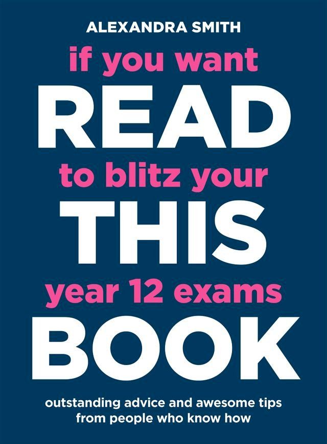  If You Want to Blitz Your Year 12 Exams Read This Book(Kobo/電子書)