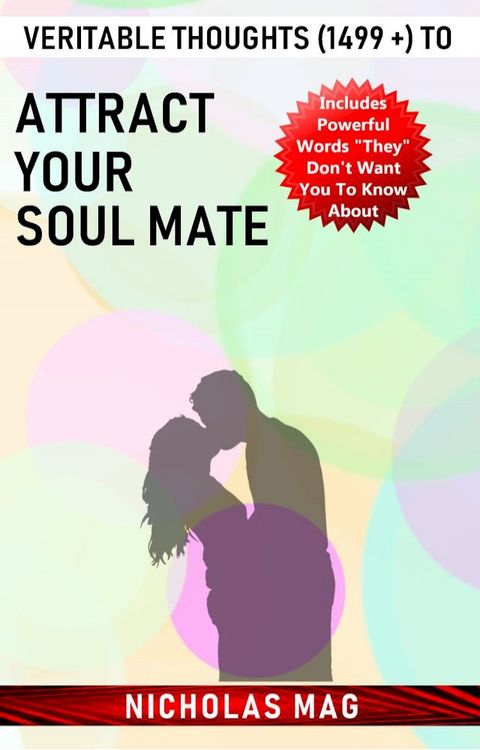 Veritable Thoughts (1499 +) to Attract Your Soul Mate(Kobo/電子書)