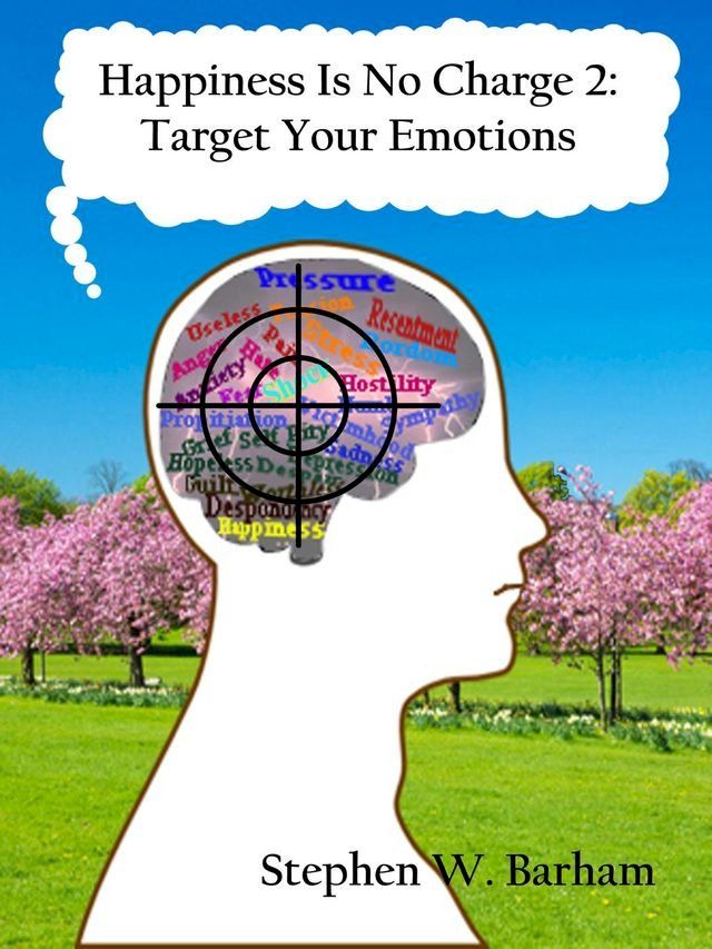  Happiness Is No Charge 2: Target Your Emotions(Kobo/電子書)