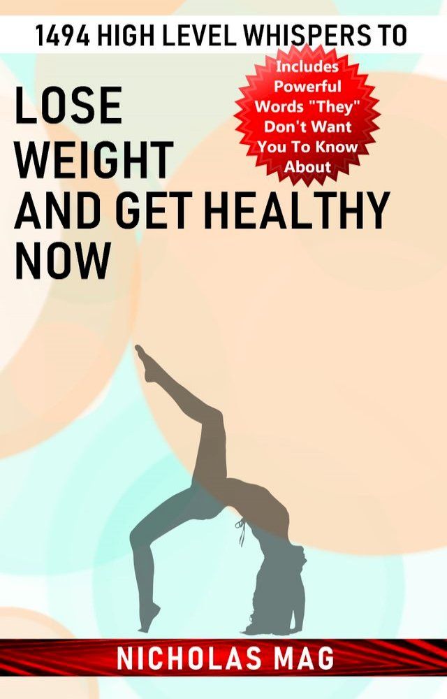  1494 High Level Whispers to Lose Weight and Get Healthy Now(Kobo/電子書)