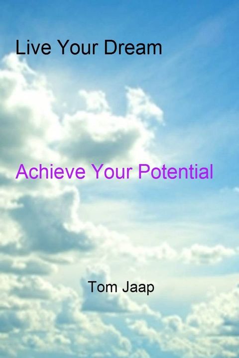 Live Your Dream_Achieve Your Potential(Kobo/電子書)