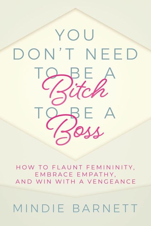 You Don’t Need to Be a Bitch to Be a Boss(Kobo/電子書)