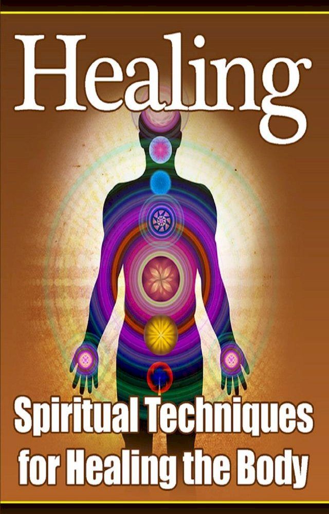  Healing: Spiritual Techniques(Kobo/電子書)