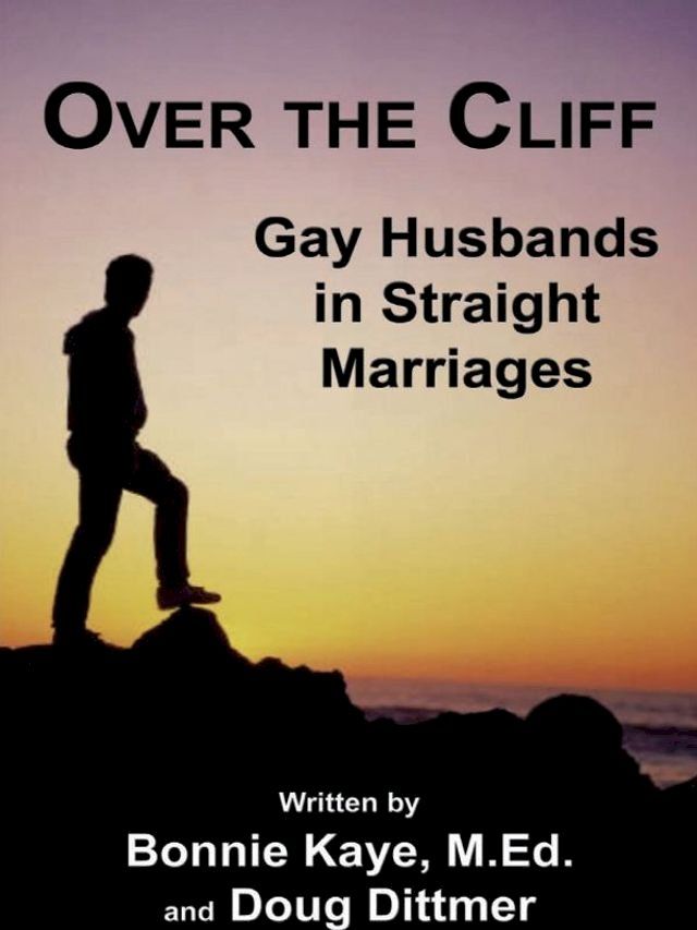  Over the Cliff: Gay Husbands in Straight Marriages(Kobo/電子書)