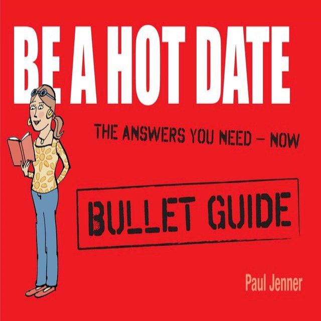  Be a Hot Date: Bullet Guides(Kobo/電子書)