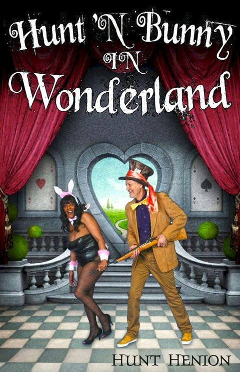 Hunt 'N Bunny in Wonderland(Kobo/電子書)