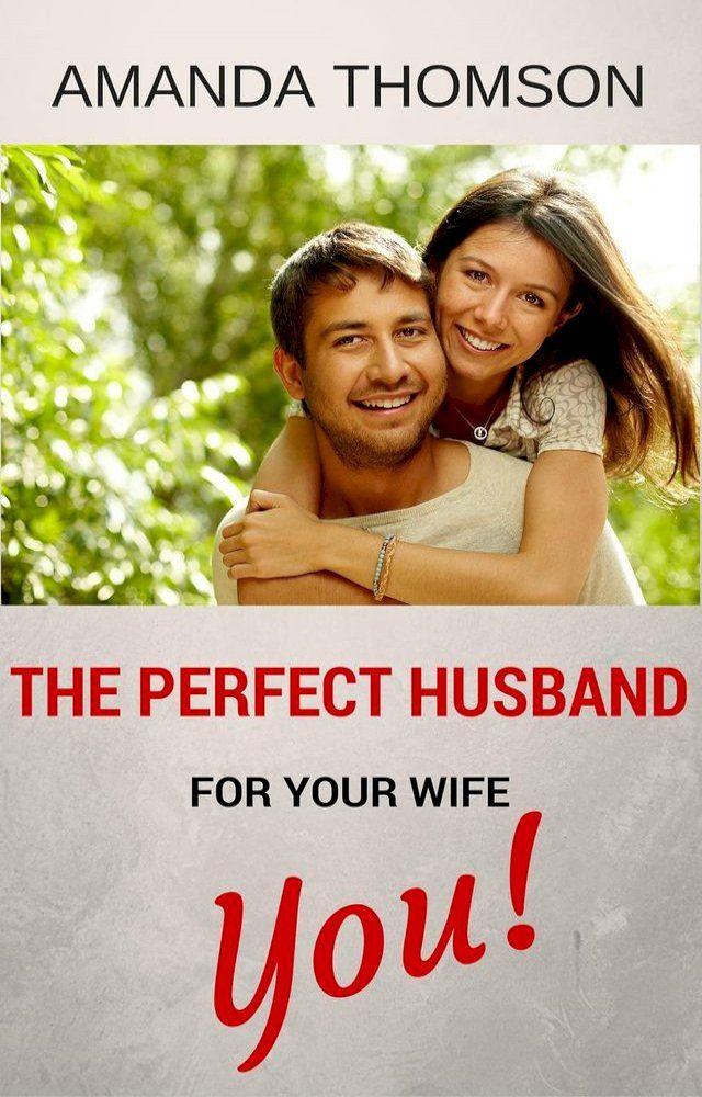  The Perfect Husband For Your Wife - You!(Kobo/電子書)