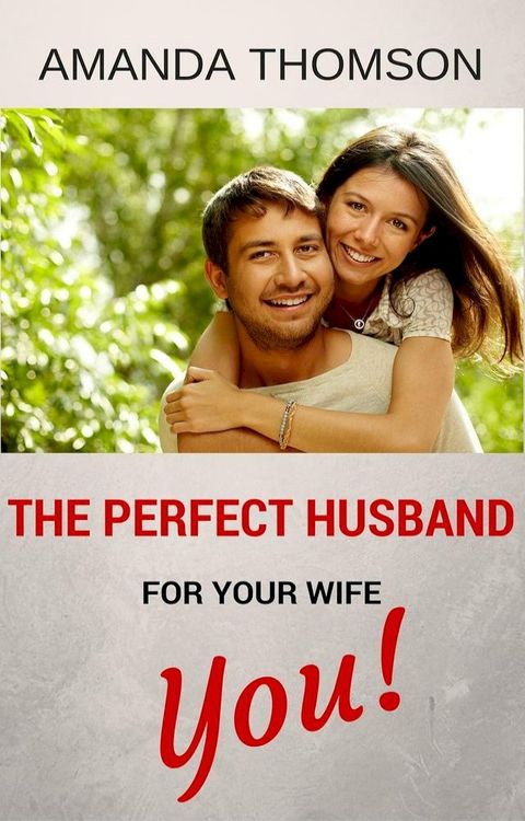 The Perfect Husband For Your Wife - You!(Kobo/電子書)