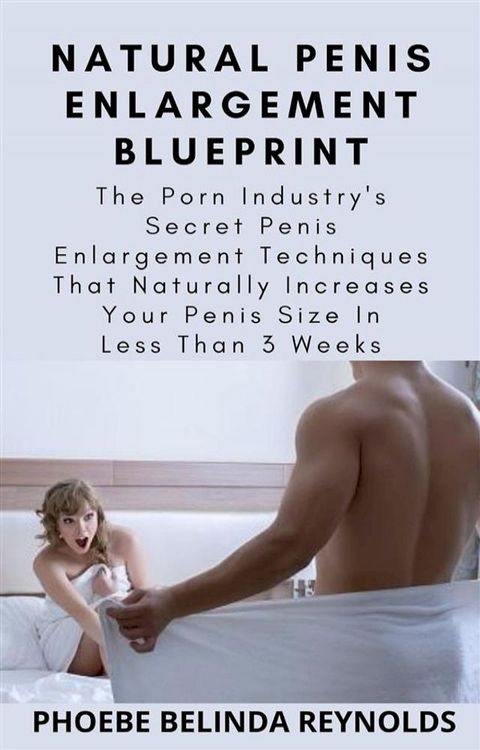 Natural Penis Enlargement Blueprint(Kobo/電子書)