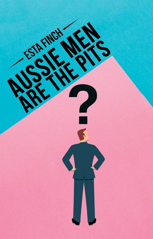  Aussie Men Are the Pits(Kobo/電子書)