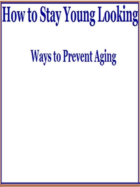 How to Stay Young Looking(Kobo/電子書)