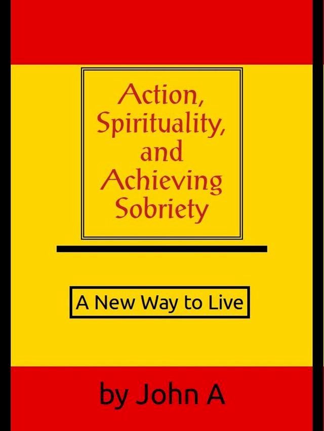  Action, Spirituality, and Achieving Spirituality: A New Way to Live(Kobo/電子書)