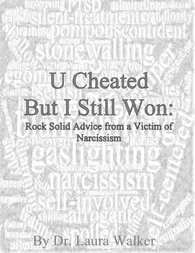  U cheated but I still won: rock solid advice from a victim of narcissism(Kobo/電子書)