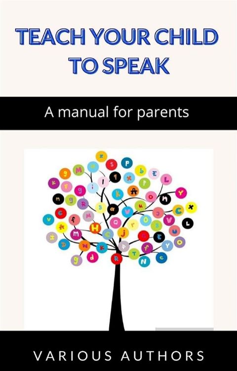 Teach your child to speak - A manual for parents (translated)(Kobo/電子書)