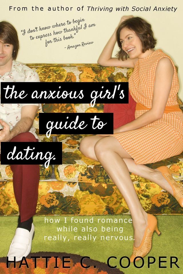  The Anxious Girl's Guide to Dating(Kobo/電子書)