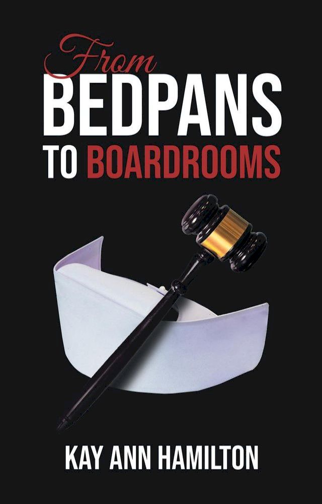  From Bedpans to Boardrooms(Kobo/電子書)