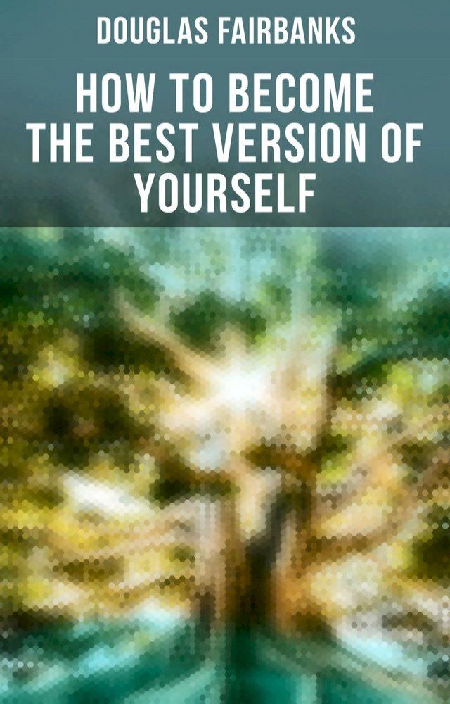  How to Become the Best Version of Yourself(Kobo/電子書)