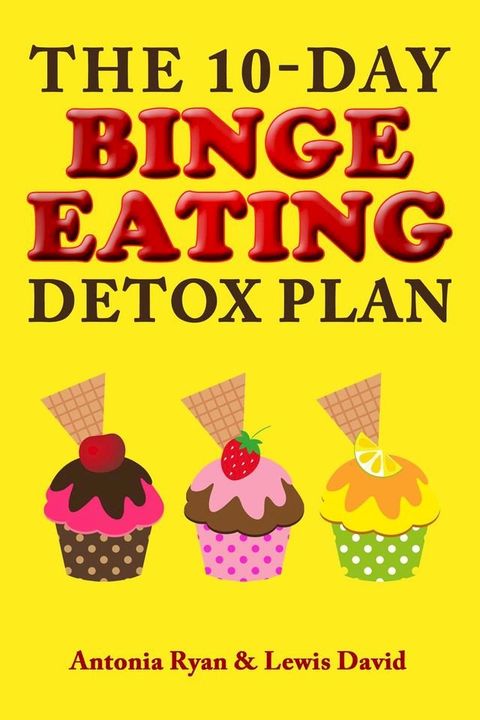 The 10-Day Binge Eating Detox Plan(Kobo/電子書)