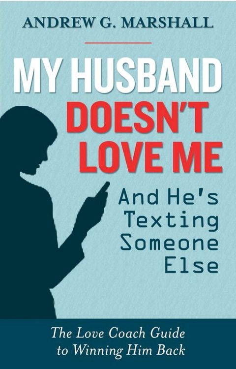 My Husband Doesn't Love Me and He’s Texting Someone Else(Kobo/電子書)