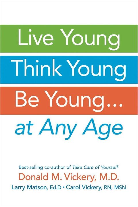 Live Young, Think Young, Be Young: . . . At Any Age(Kobo/電子書)