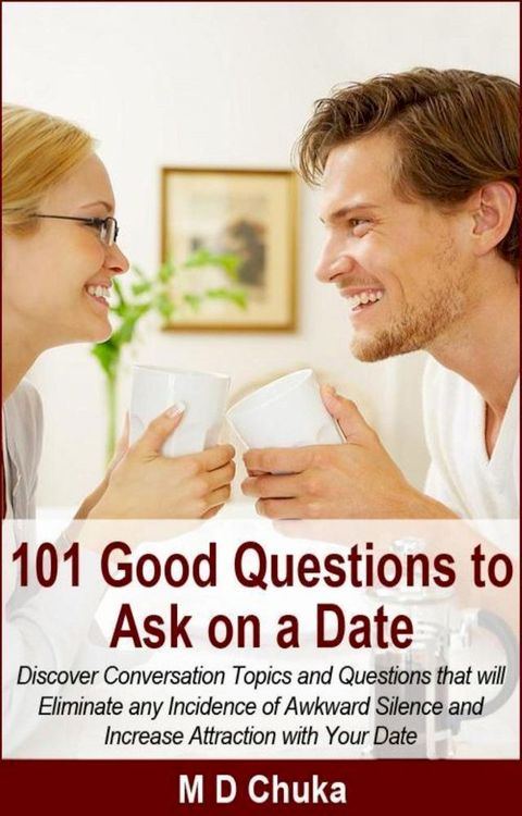 101 Good Questions to Ask on a Date(Kobo/電子書)