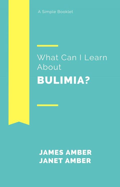 What Can I Learn About Bulimia?(Kobo/電子書)