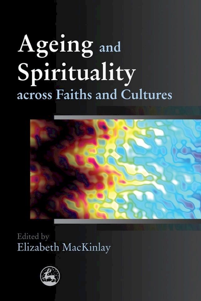  Ageing and Spirituality across Faiths and Cultures(Kobo/電子書)