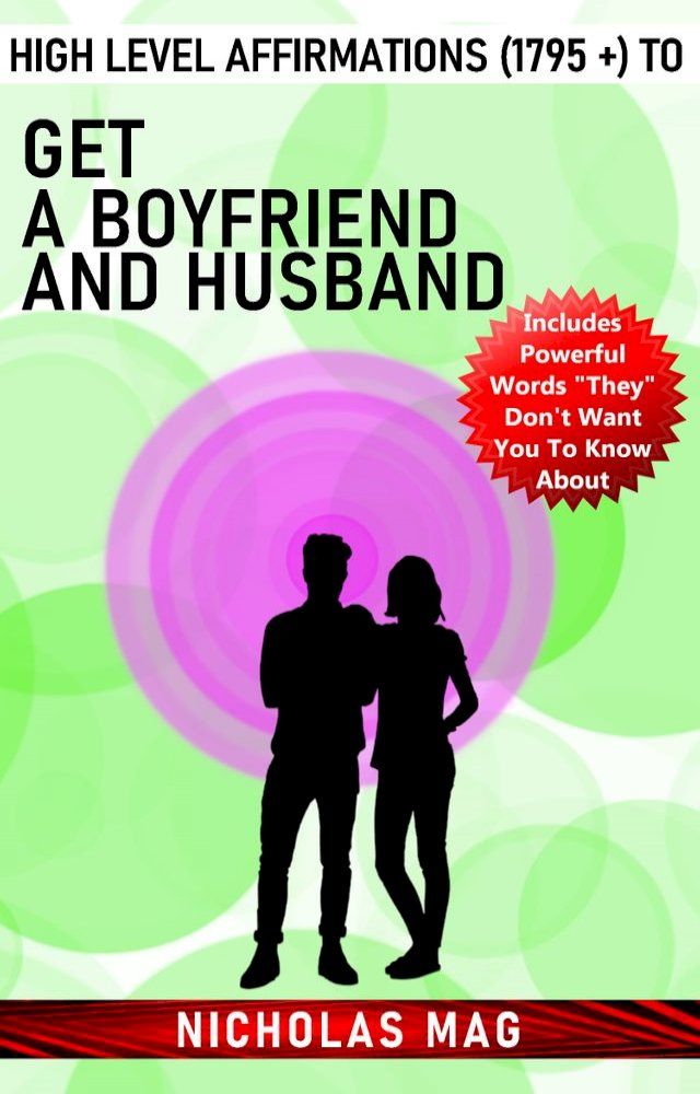  High Level Affirmations (1795 +) to Get a Boyfriend and Husband(Kobo/電子書)