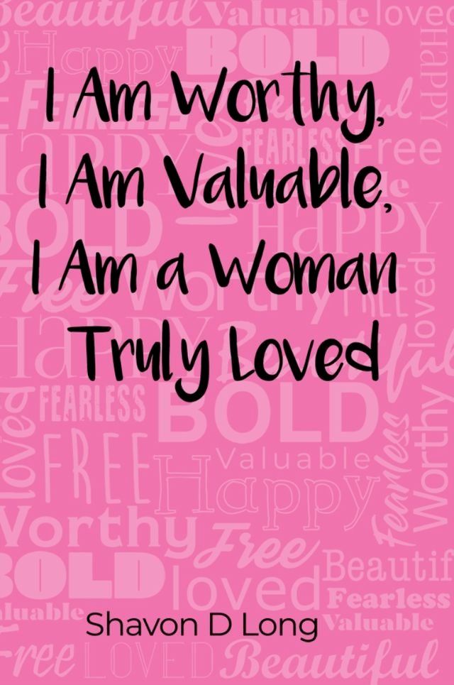  I Am Worthy. I am Valuable. I Am a Woman Truly Loved(Kobo/電子書)