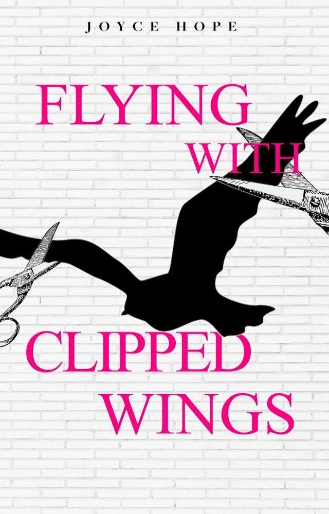  Flying With Clipped Wings(Kobo/電子書)