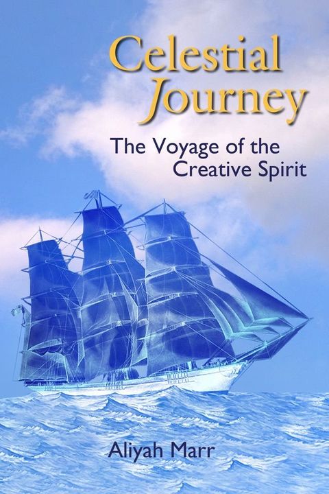 Celestial Journey, The Voyage of the Creative Spirit(Kobo/電子書)